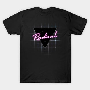 80s Totally Radical T-Shirt